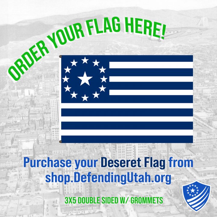 Order your Deseret Flag at shop.defendingutah.org